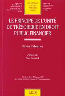 Le principe de l'unite de tresorerie en droit public financier - vol38