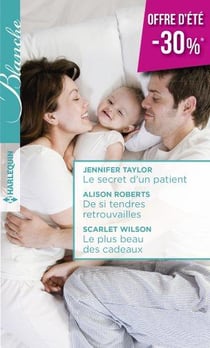 Le secret d'un patient - de si tendres retrouvailles - le plus beau des cadeaux