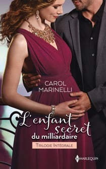 L'enfant secret du milliardaire - un héritier pour les Di Savo, l'enfant du sultan, le bébé du Sicilien