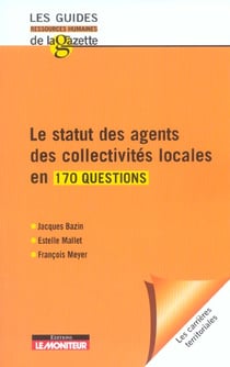 Le statut des agents des collectivités locales en 170 questions