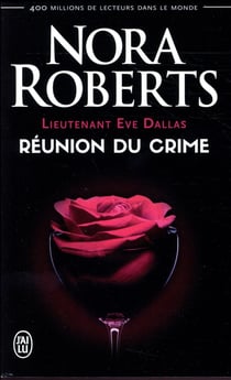 Lieutenant Eve Dallas Tome 14 : réunion du crime