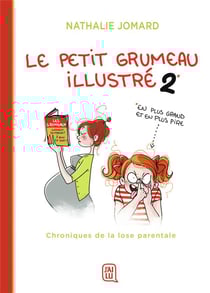 Le petit Grumeau illustré Tome 2 : chroniques de la lose parentale
