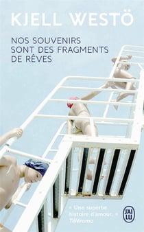 Nos souvenirs sont des fragments de rêves