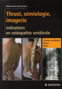 Thrust, sémiologie et imagerie - indications en ostéopathie vertébrale