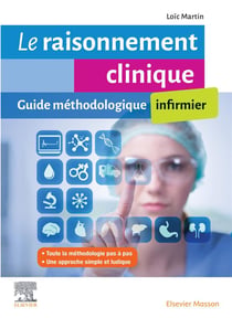 Le raisonnement clinique infirmier - guide méthodologique