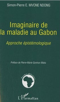 Imaginaire de la maladie au gabon - approche épistémologique