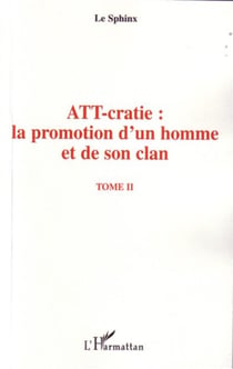 Att-cratie t.2 - la promotion d'un homme et de son clan