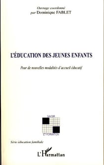 L'éducation des jeunes enfants - pour de nouvelles modalités d'accueil éducatif