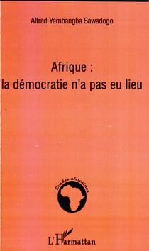 Afrique - la démocratie n'a pas eu lieu