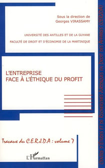 Travaux du CERJDA Tome 7 - l'entreprise face à l'éthique du profit