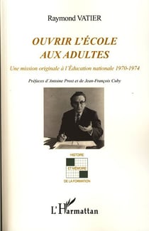 Ouvrir l'école aux adultes - une mission originale à l'éducation nationale 1970-1974