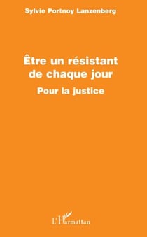 Être un résistant de chaque jour pour la justice