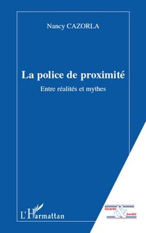 La police de proximité - entre réalités et mythes