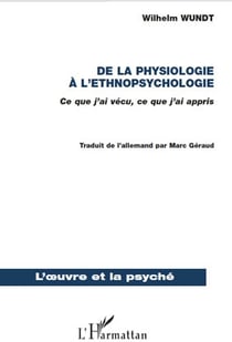 De la physiologie a l'éthnopsychologie - ce que j'ai vécu, ce que j'ai appris