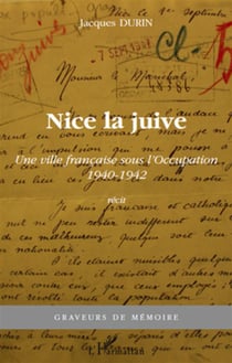 Nice la juive - une ville française sous l'occupation (1940-1942)