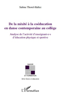 De la mixité a la coéducation en danse contemporaine au collège - analyse de l'activité d'enseignant-e-s d'éducation physique et sportive