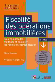 Fiscalité des opérations immobilières : Pour comprendre, maîtriser et exploiter les règles et régimes fiscaux.Fiscalité locative - Restauration immobilière - TVA - Droits d'enregistrement - IFI (2e édition)