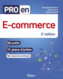 Pro en e-commerce : 55 outils et 11 plans d'action