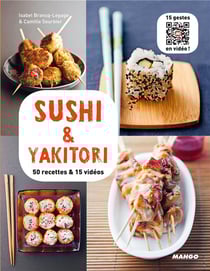 Sushi et yakitori - 50 recettes & 15 vidéos