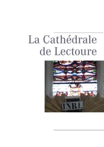 LA CATHEDRALE DE LECTOURE