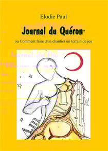 Journal du Quéron ou comment faire d'un chantier un terrain de jeu