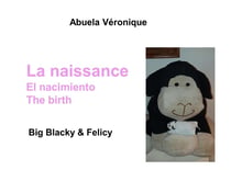 La naissance - big blacky & felicy