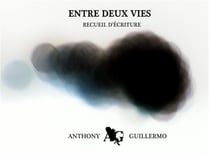 Entre deux vies - recueil d'écriture