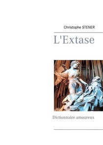 L'extase - dictionnaire amoureux