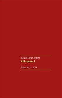 Attaques t.1 : textes 2013-2015