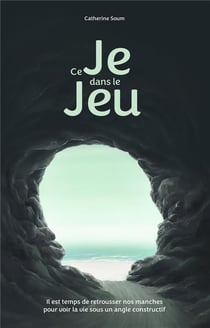 Ce je dans le jeu - il est temps de retrousser nos manches pour voir la vie sous un angle constructif