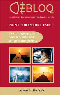 Point fort point faible, la strategie gagnante pour reussir son parcours permis - illustrations, cou