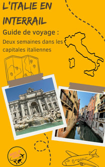 Guide de voyage : L'Italie en Interrail : Deux semaines dans les capitales italiennes clé-en-main