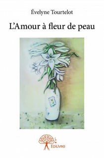L'amour à fleur de peau