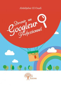 Devenir un googleur professionnel