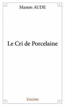 Le cri de porcelaine
