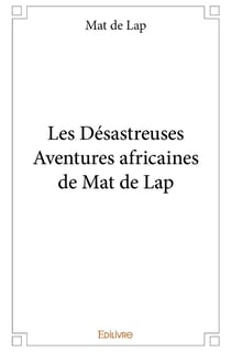 Les Désastreuses Aventures africaines de Mat de Lap