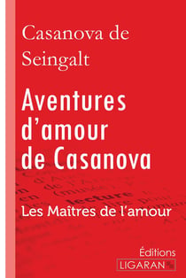 Aventures d'amour de Casanova - A travers l'Europe - Les Maîtres de l'Amour