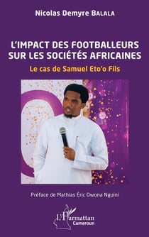 L'impact des footballeurs sur les sociétés africaines : le cas de Samuel Eto'o Fils