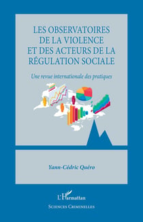 Les observatoires de la violence et des acteurs de la régulation sociale : Une revue internationale des pratiques