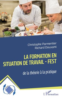 La Formation En Situation de Travail - FEST : de la théorie à la pratique