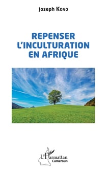 Repenser l'inculturation en Afrique
