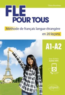FLE pour tous - A1>A2 - méthode de français langue étrangère en 20 leçons