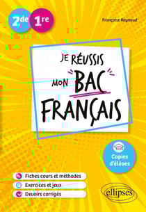Seconde. Première : Je réussis mon bac français