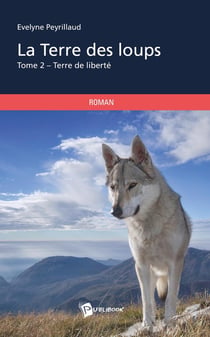 La terre des loups Tome 2 - terre de liberté
