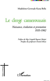 Le clergé camerounais - naissance, évolution et promotion 1935-1982