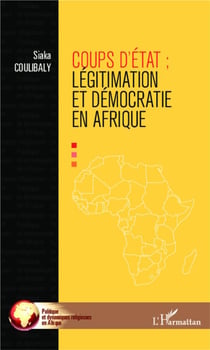 Coups d'état légitimation et démocratie en afrique