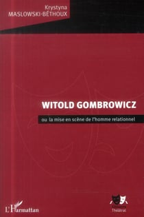 Witold Gombrowicz ou la mise en scène de l'homme relationnel