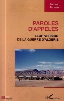 Paroles d'appelés - leur version de la guerre d'Algérie