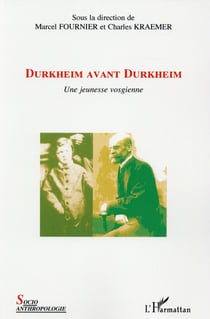 Durkheim avant Durkheim - une jeunesse vosgienne