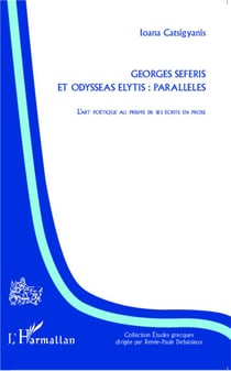 Georges Seferis et Odysseas Elytis : parallèles - l'art poétique au prisme de ses écrits en prose